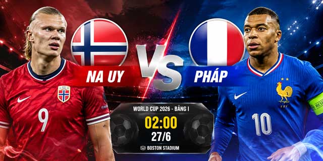 Thông tin trận đấu Na Uy vs Pháp